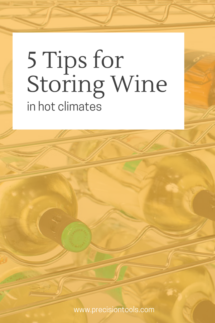 five tips for storing wine in hot climates