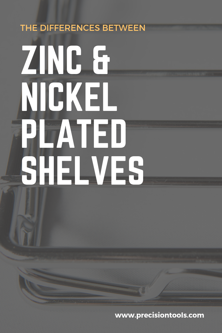 the differences between zinc and nickel plated shelves