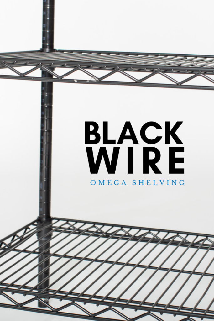 Black Wire Shelving Omega Products Blog